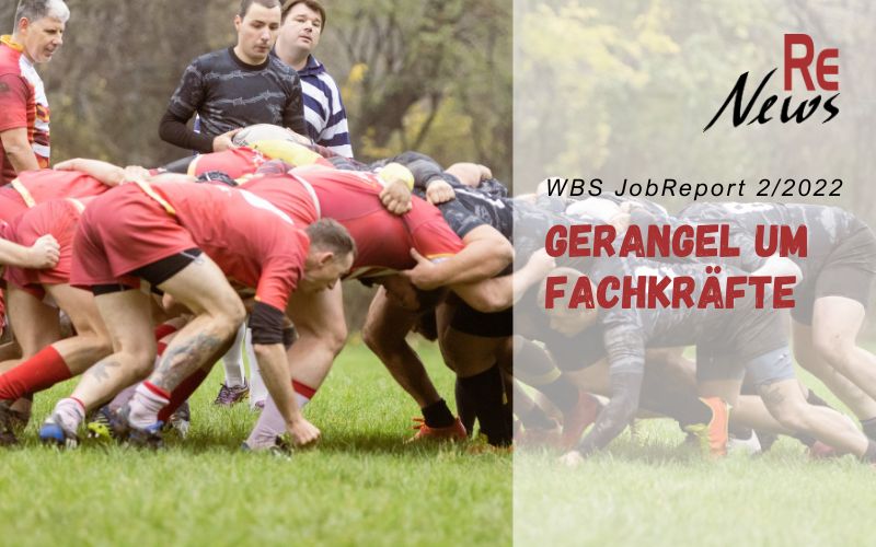 Gerangel um Fachkräfte - WBS JOBREPORT 2. Halbjahr 2022